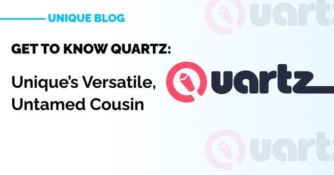 Get to Know Quartz: Unique’s Versatile, Untamed Cousin