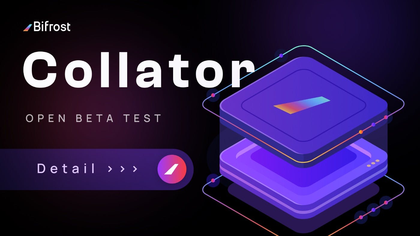 Bifrost collator node public beta test is coming!
