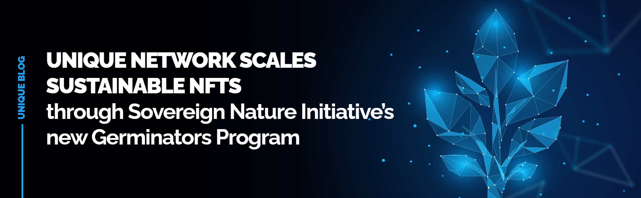 Unique Network Scales Sustainable NFTs through Sovereign Nature Initiative’s new Germinators Program