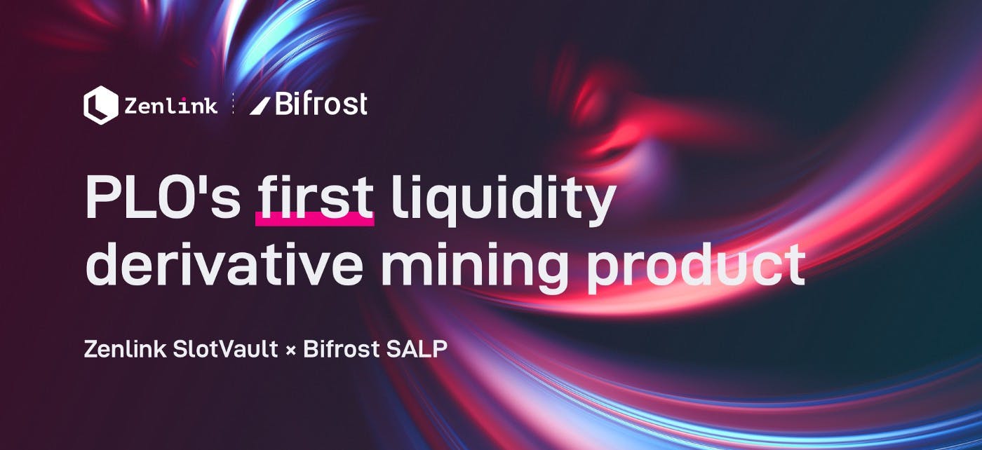 Zenlink SlotVault Integrated with Bifrost SALP, Releasing Crowdloan Liquidity for Participants