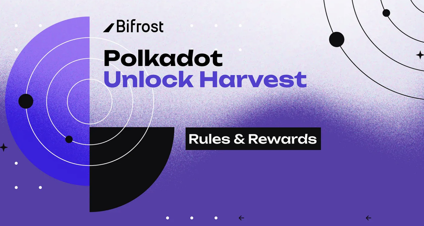 Polkadot Unlock Harvest - Rules and Rewards of the upcoming Bifrost Event